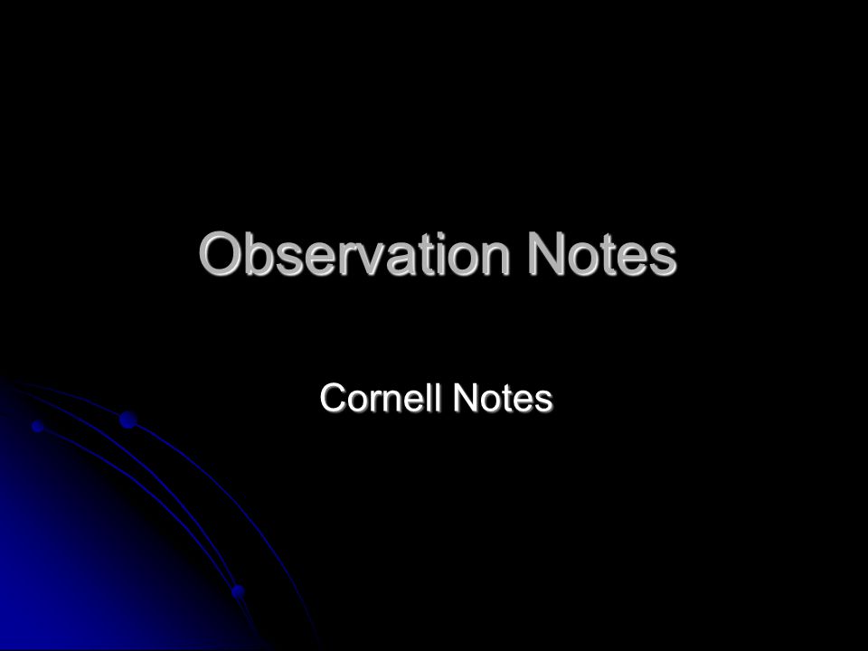 Observation Notes Cornell Notes