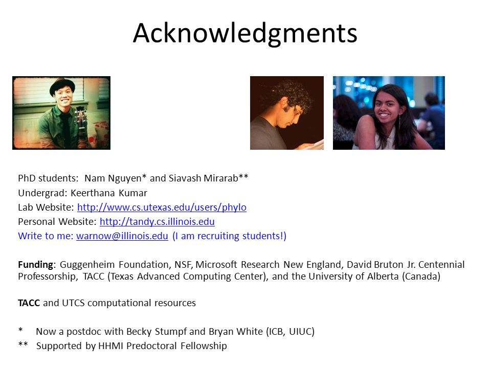 Acknowledgments PhD students: Nam Nguyen* and Siavash Mirarab**
