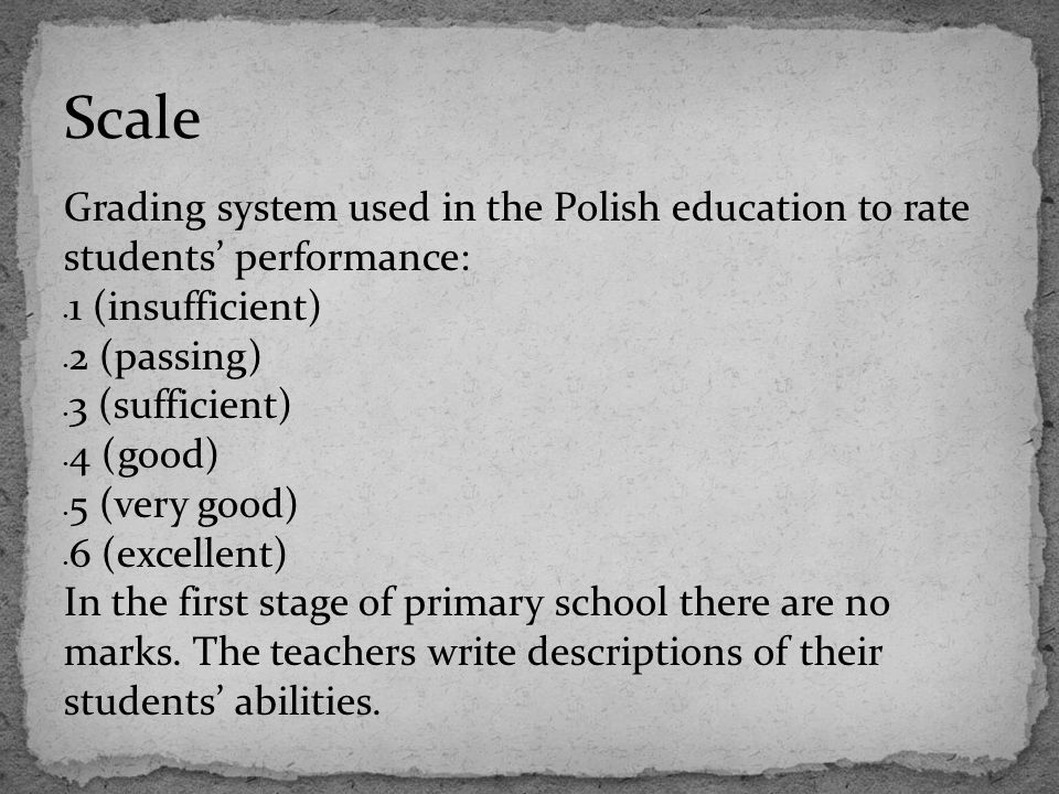 Scale Grading system used in the Polish education to rate students’ performance: 1 (insufficient) 2 (passing)