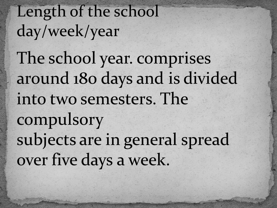 subjects are in general spread over five days a week.