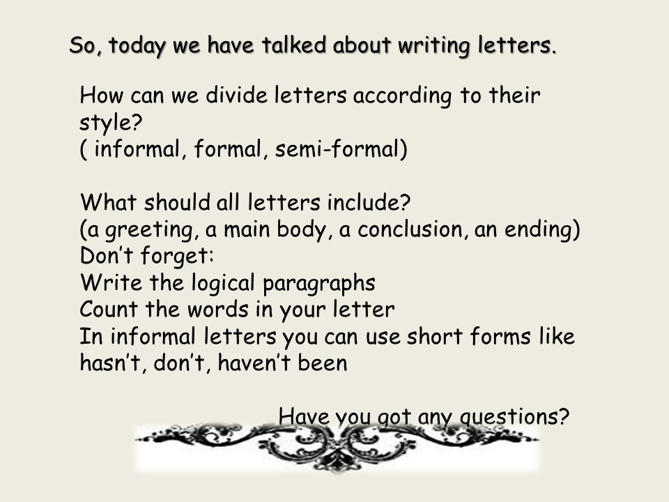 So, today we have talked about writing letters.