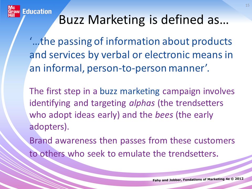 Buzz Marketing is defined as…