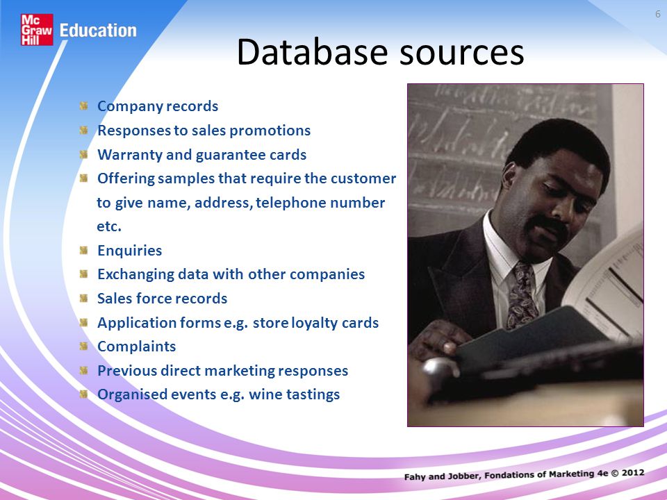 Database sources Company records Responses to sales promotions