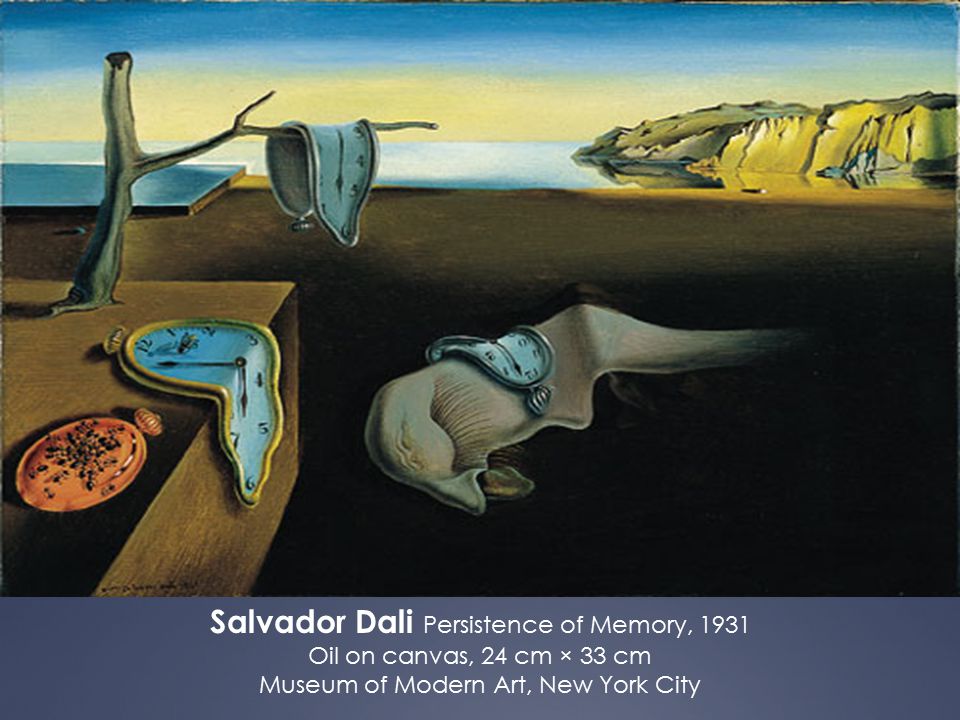 Salvador Dali Persistence of Memory, 1931