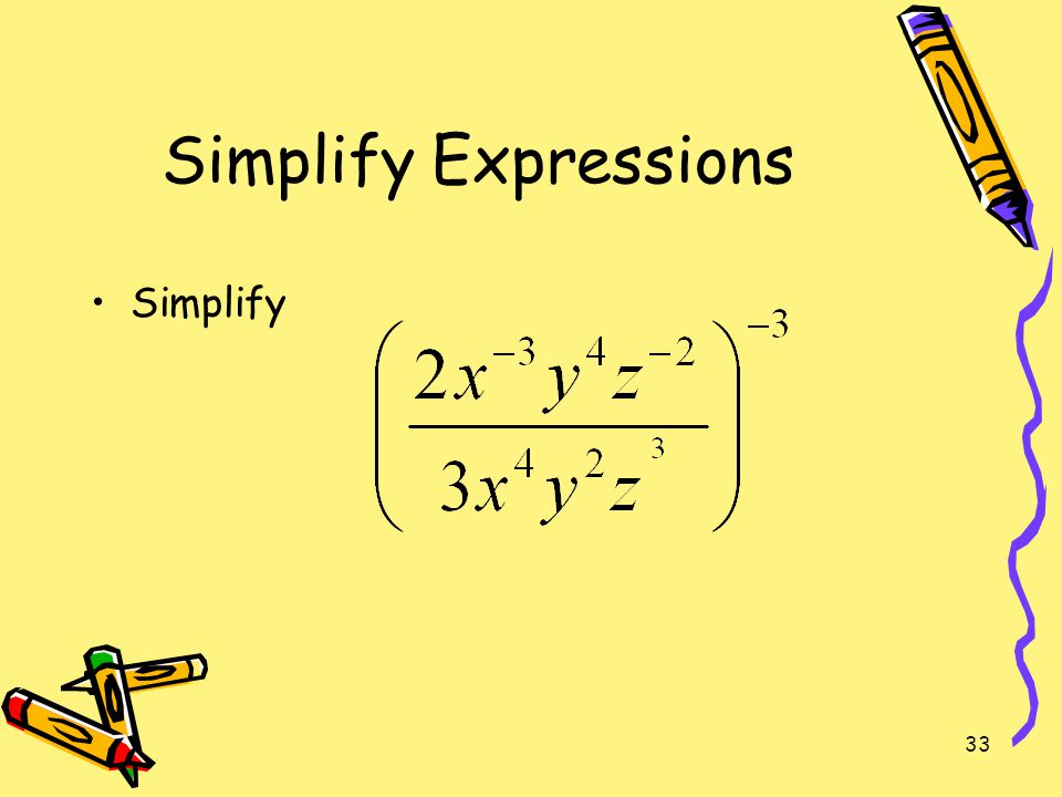 Simplify Expressions Simplify