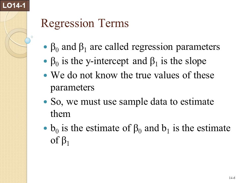 Regression Terms β0 and β1 are called regression parameters
