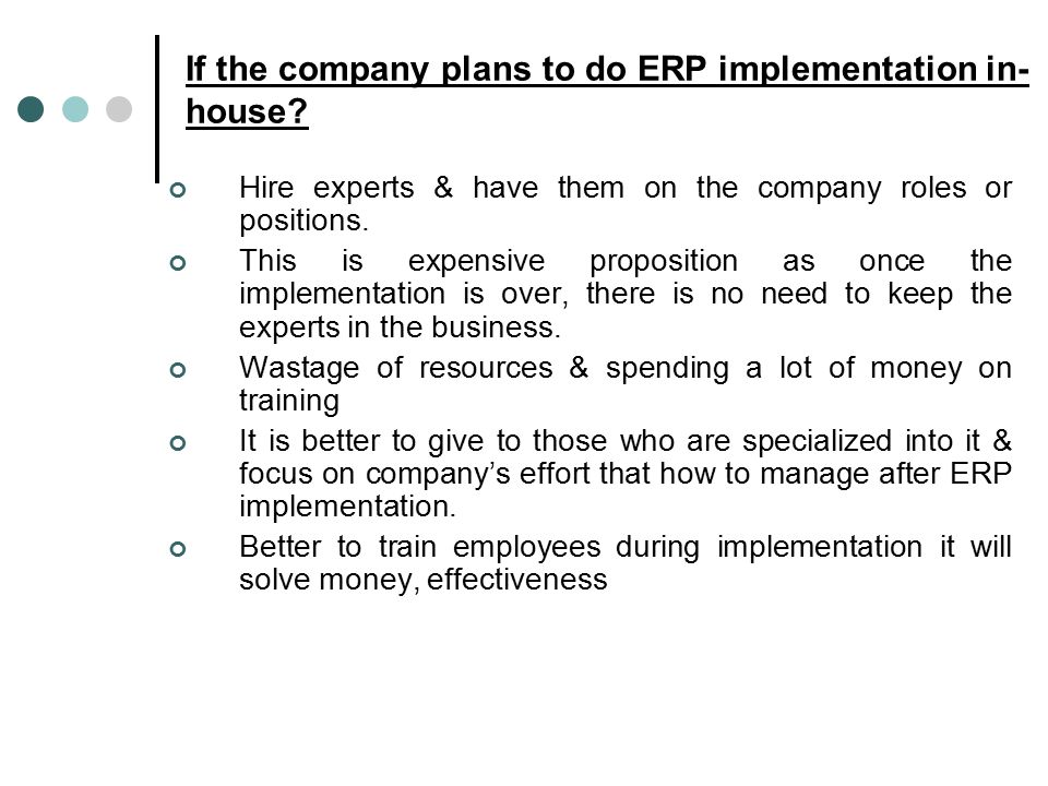 If the company plans to do ERP implementation in-house