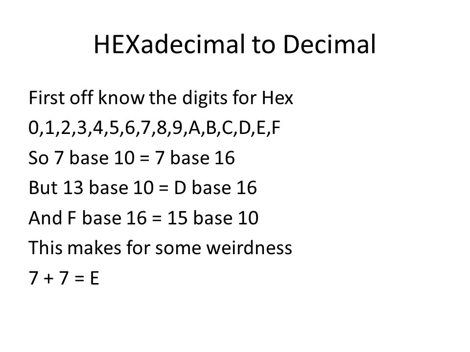 Binary (Base 2, b) Octal (Oct, Base 8) Hexadecimal (Hex, Base 16, h, 0x)  Decimal (Base 10, d) OR Counting for Aliens. - ppt video online download