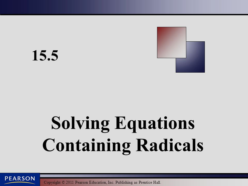 Solving Equations Containing Radicals