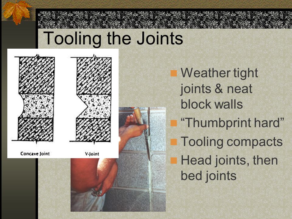 Tooling the Joints Weather tight joints & neat block walls