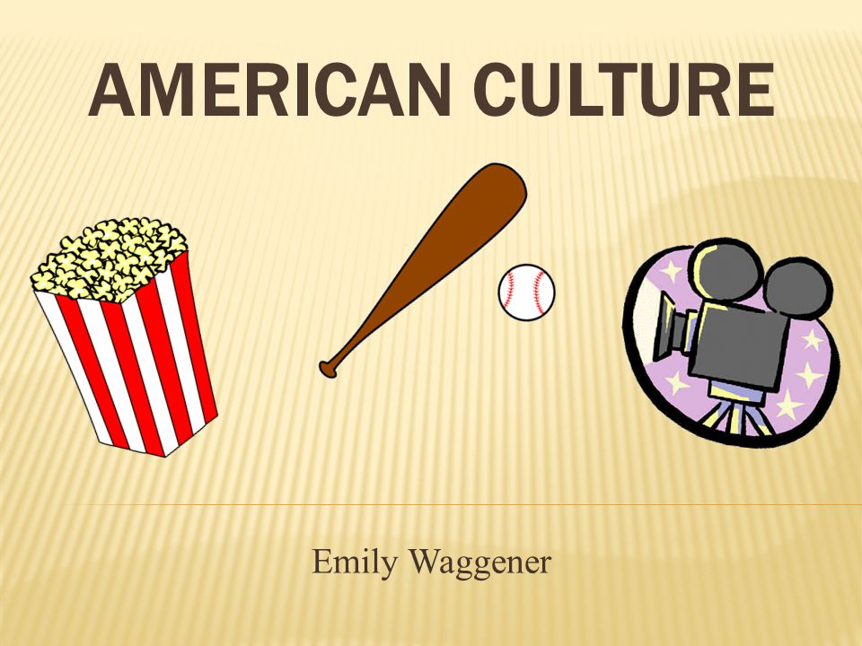 American Culture Emily Waggener