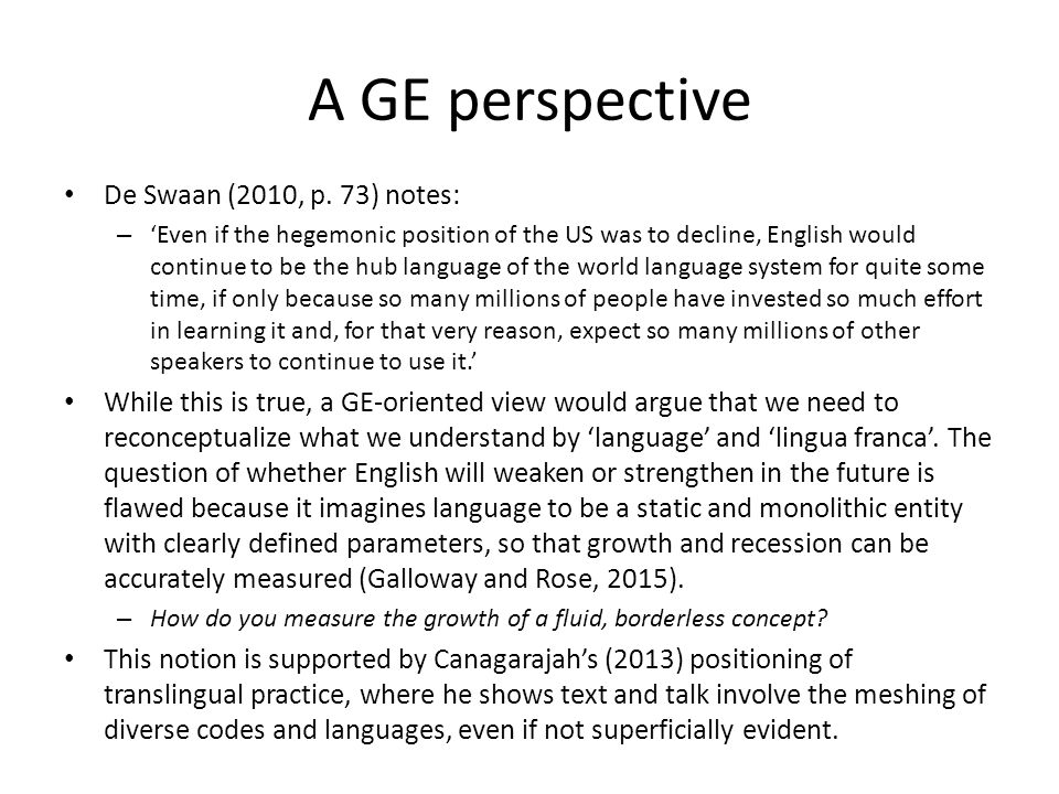 A GE perspective De Swaan (2010, p. 73) notes: