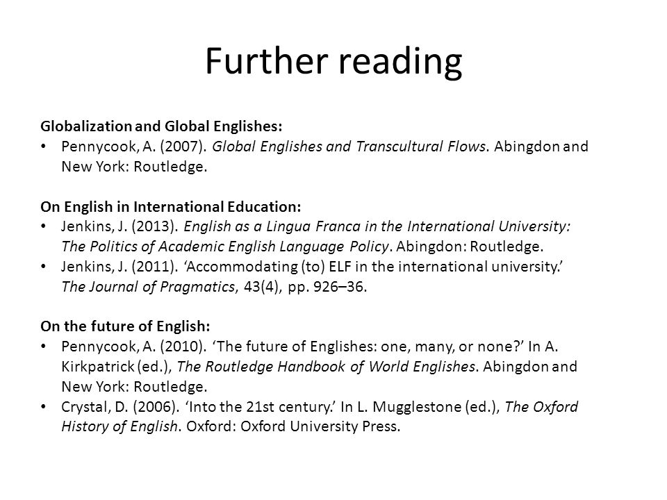 Further reading Globalization and Global Englishes: