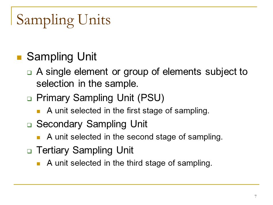 Sampling Units Sampling Unit