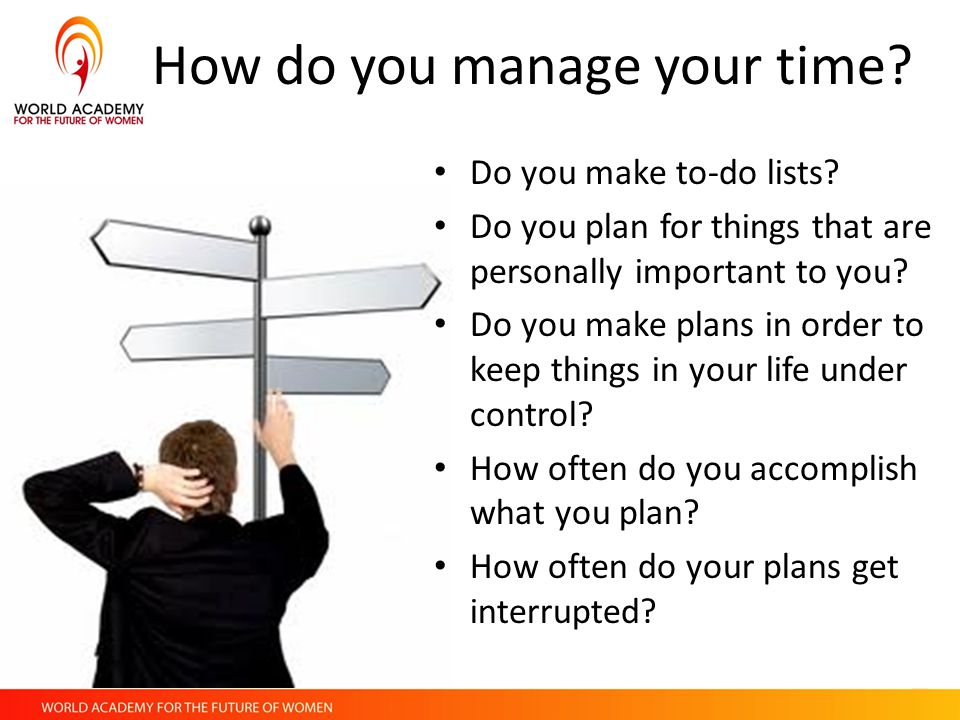 How do you manage your time