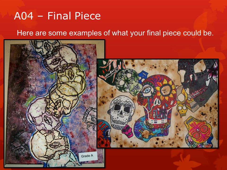 Here are some examples of what your final piece could be.