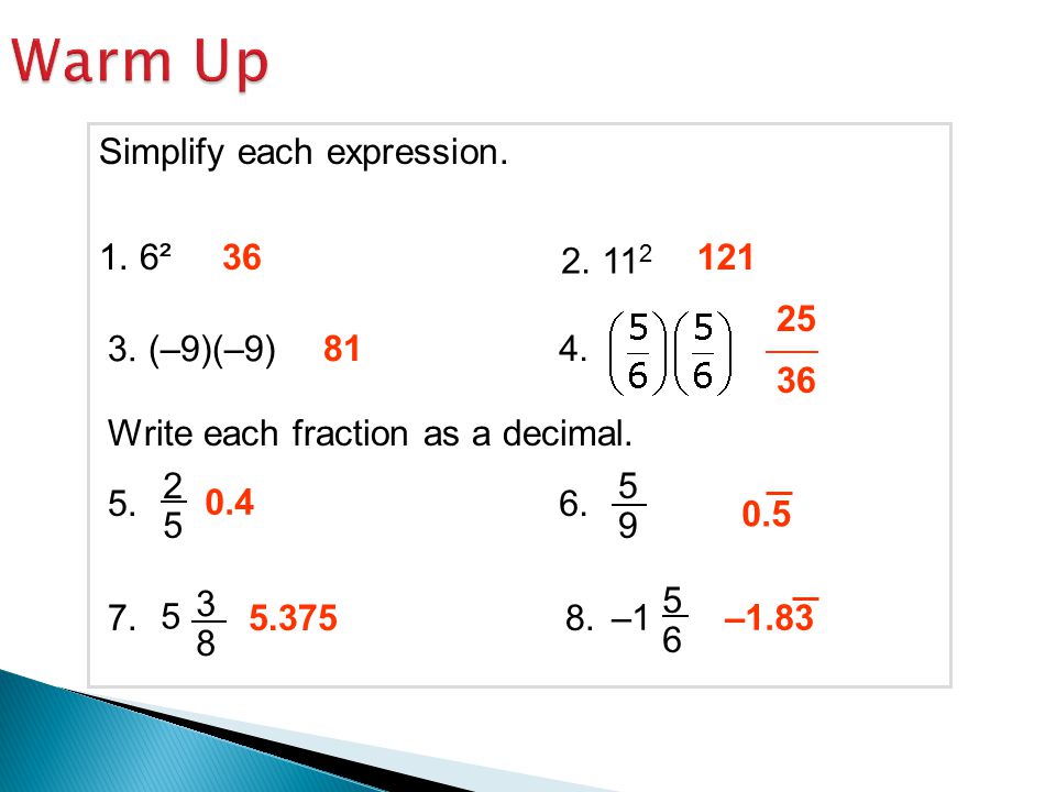 Warm Up Simplify each expression. 1. 6²