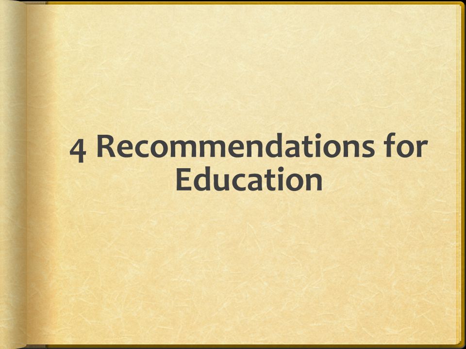 4 Recommendations for Education