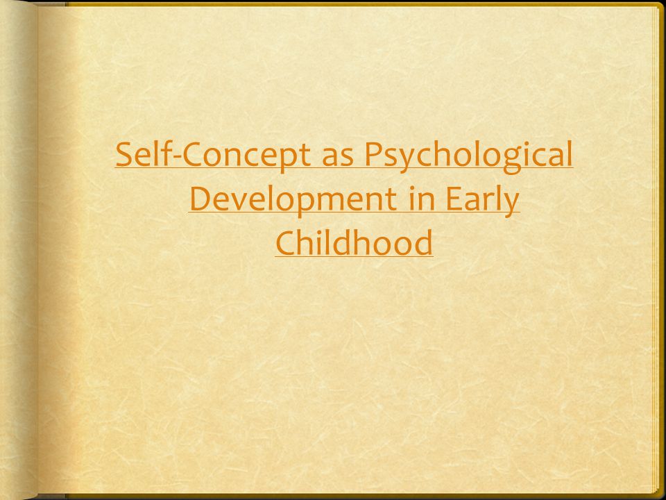 Self-Concept as Psychological Development in Early Childhood