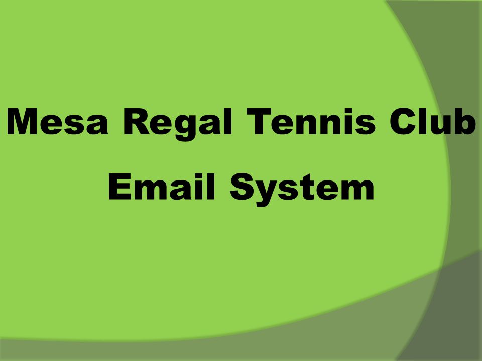 Mesa Regal Tennis Club  System