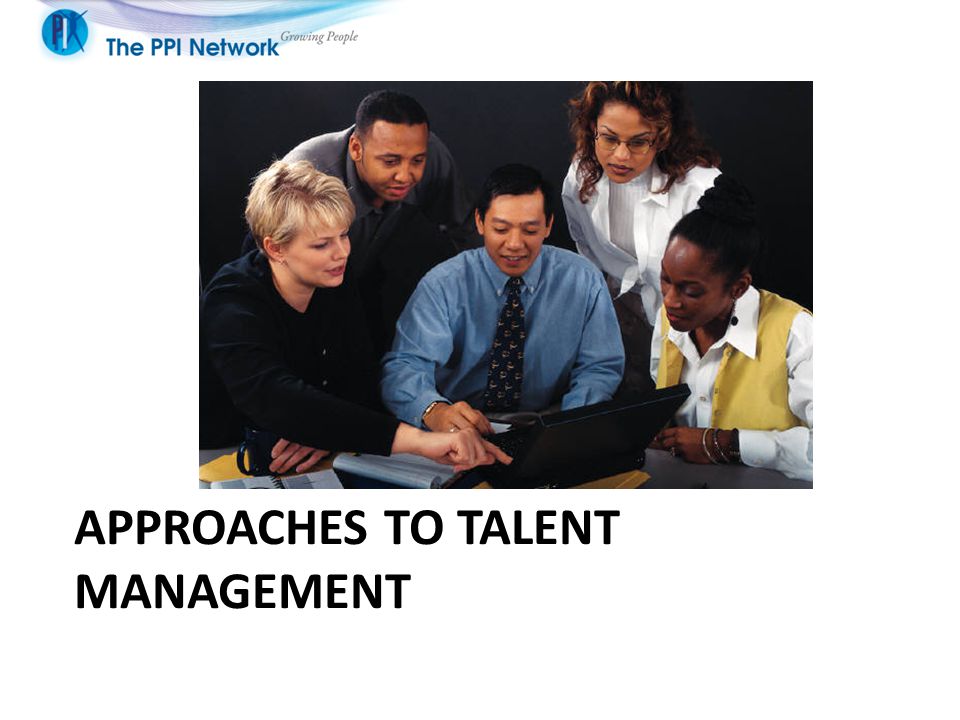 Approaches to talent management