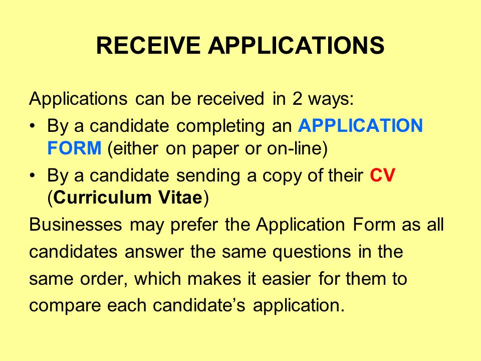 RECEIVE APPLICATIONS Applications can be received in 2 ways: