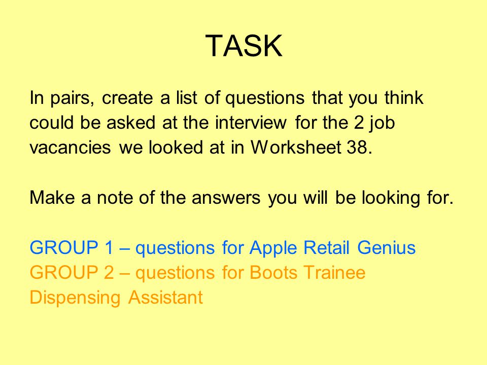 TASK In pairs, create a list of questions that you think
