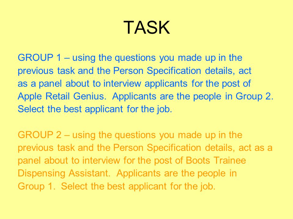 TASK GROUP 1 – using the questions you made up in the