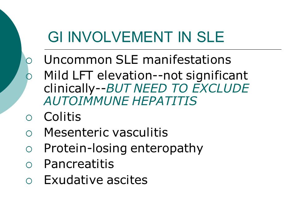 GI INVOLVEMENT IN SLE Uncommon SLE manifestations