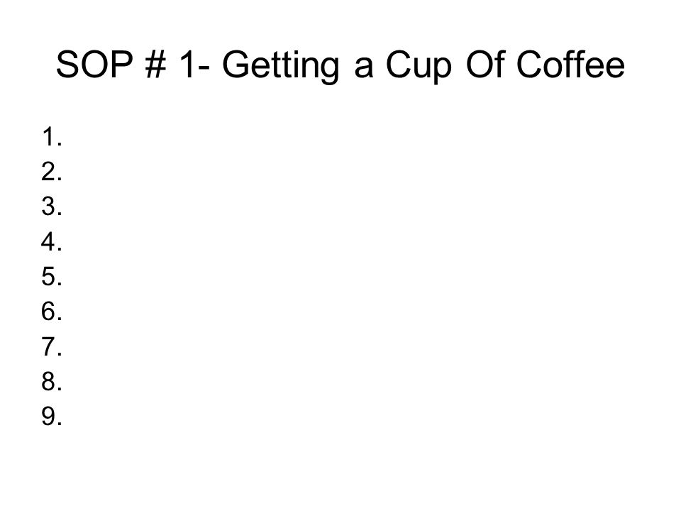 SOP # 1- Getting a Cup Of Coffee