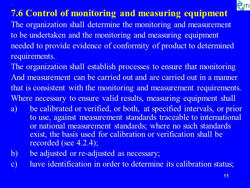 7.6 Control of monitoring and measuring equipment