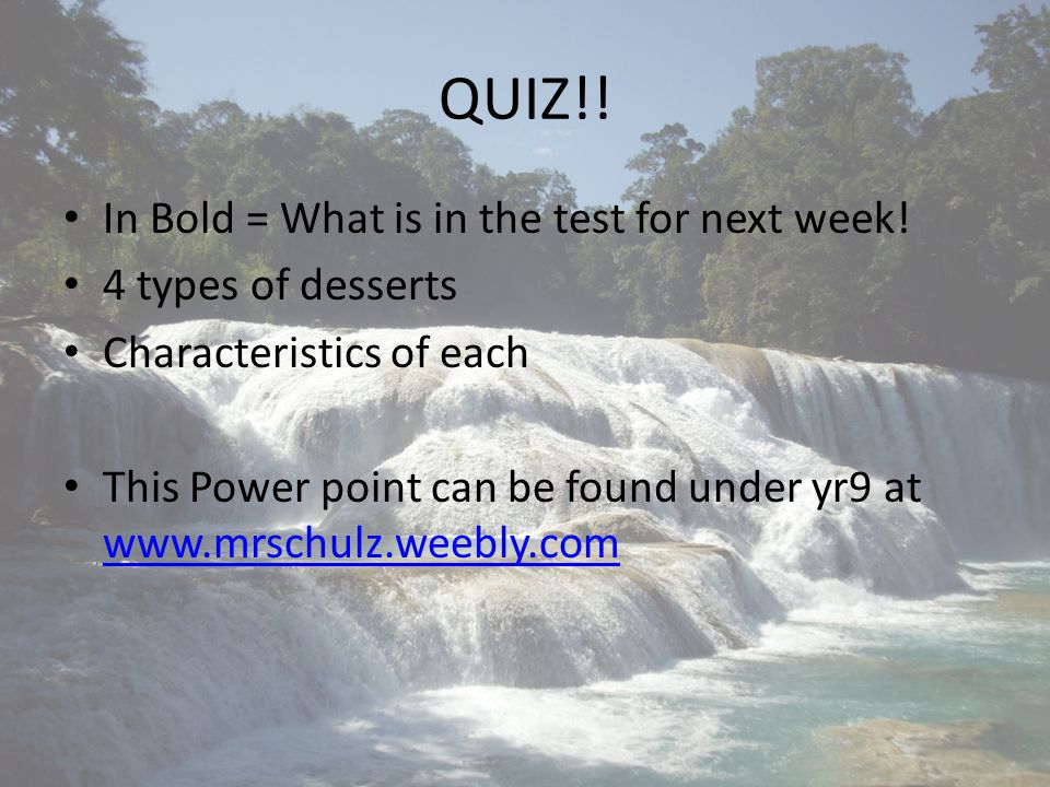 QUIZ!! In Bold = What is in the test for next week!