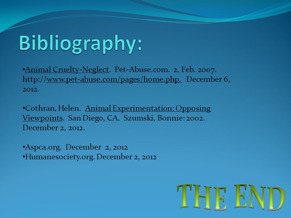 Bibliography: Animal Cruelty-Neglect. Pet-Abuse.com. 2, Feb December 6,