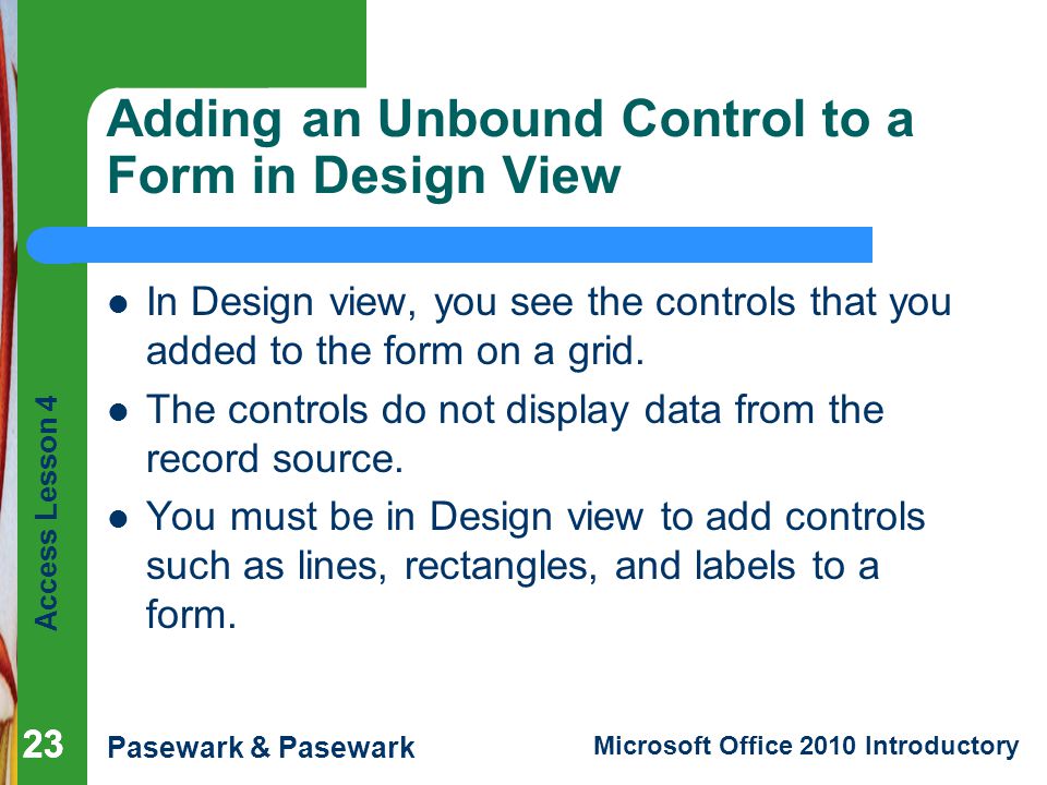 Adding an Unbound Control to a Form in Design View
