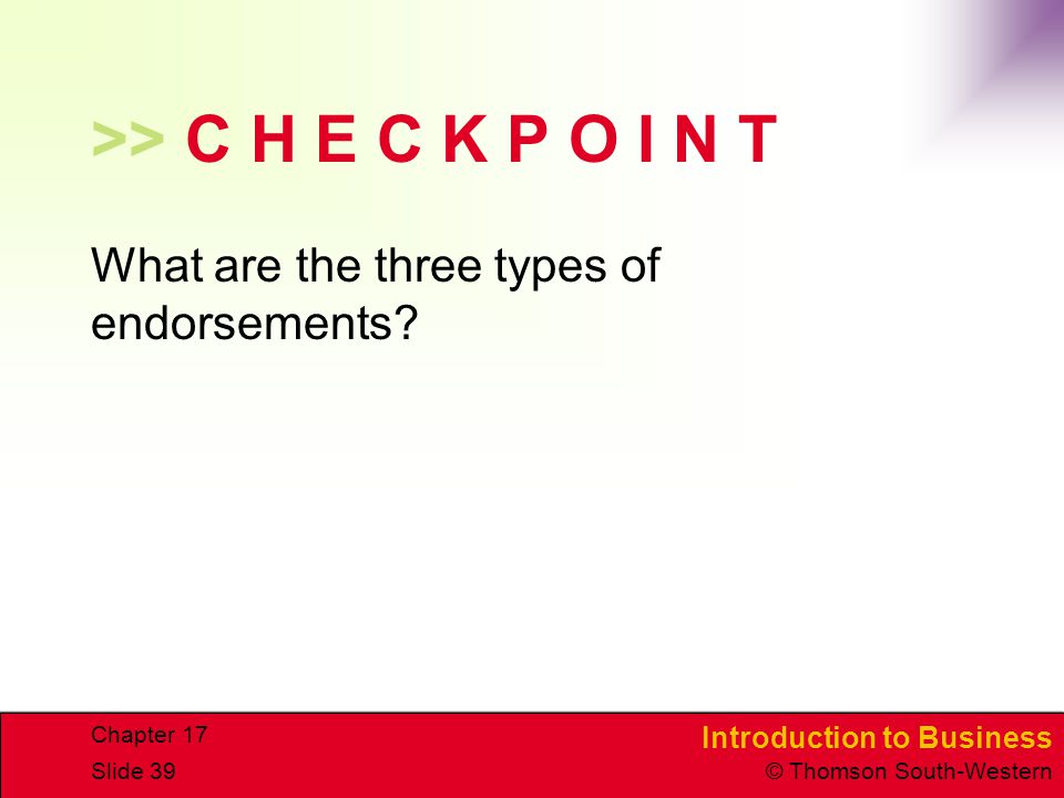 >> C H E C K P O I N T What are the three types of endorsements
