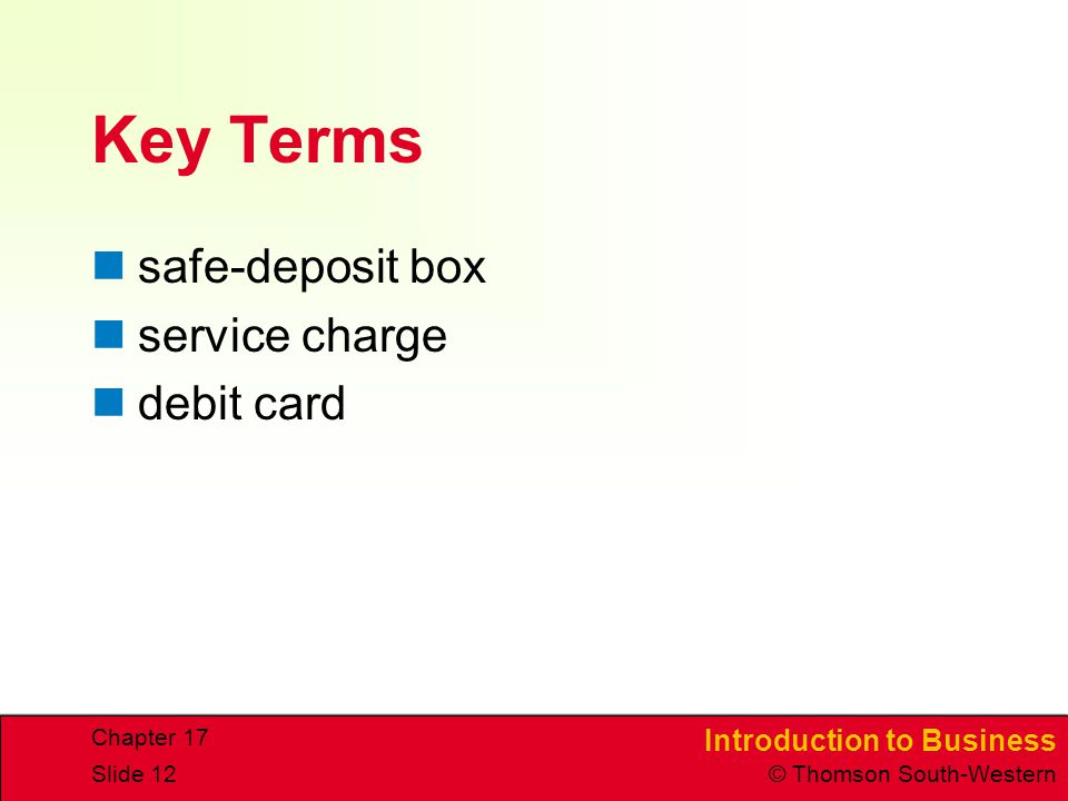 Key Terms safe-deposit box service charge debit card Chapter 17
