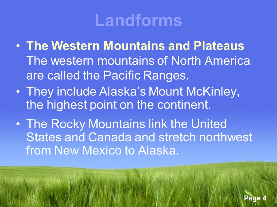 Landforms The Western Mountains and Plateaus The western mountains of North America are called the Pacific Ranges.