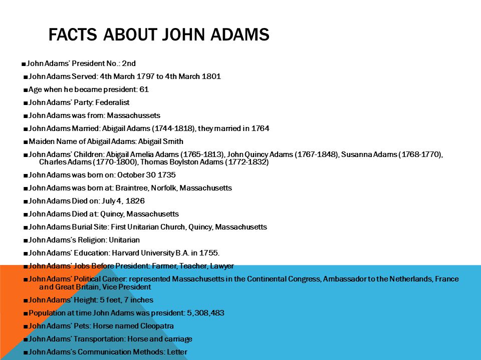 Facts About john adams ■John Adams’ President No.: 2nd