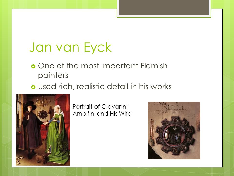 Jan van Eyck One of the most important Flemish painters