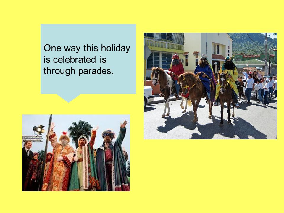 One way this holiday is celebrated is through parades.
