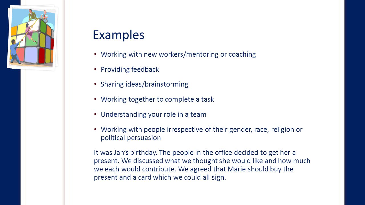 Examples Working with new workers/mentoring or coaching
