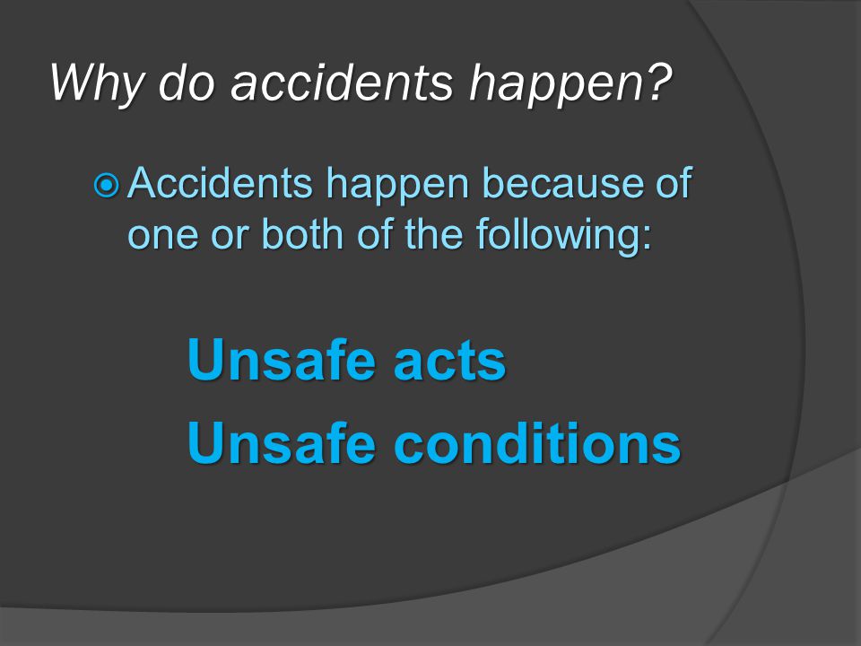 Why do accidents happen