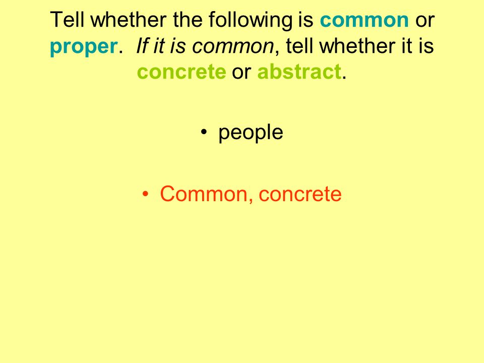 Tell whether the following is common or proper