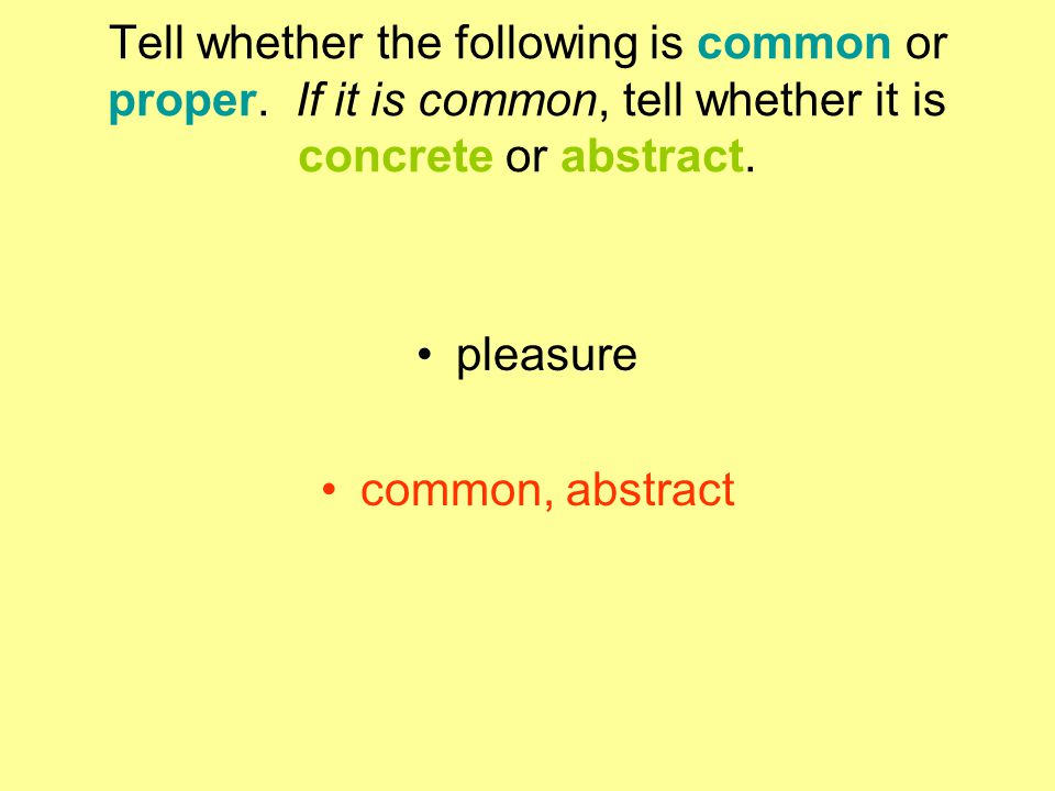 Tell whether the following is common or proper