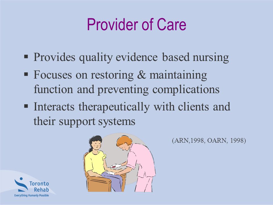Provider of Care Provides quality evidence based nursing