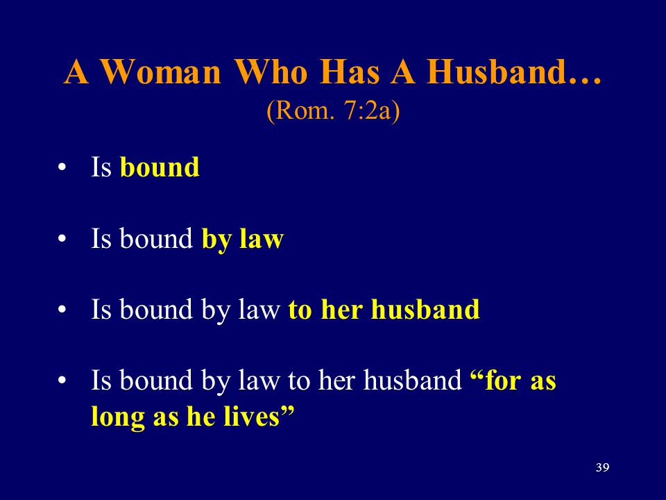 A Woman Who Has A Husband… (Rom. 7:2a)