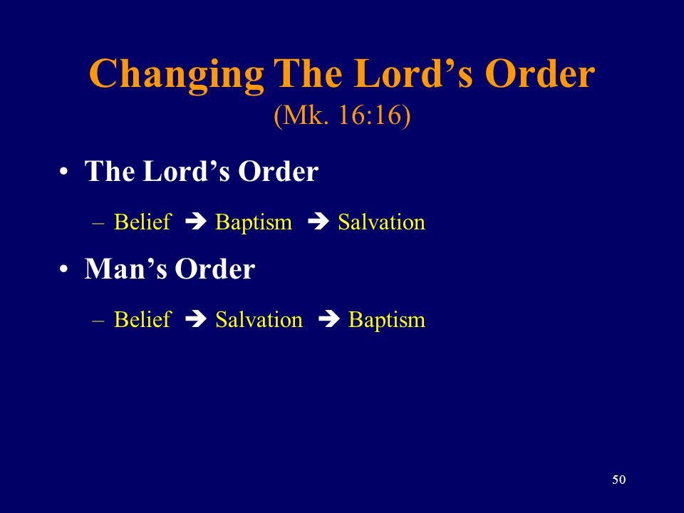 Changing The Lord’s Order (Mk. 16:16)