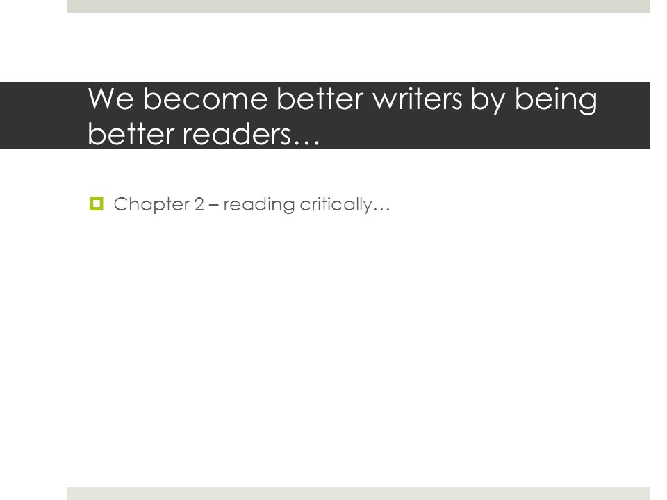 We become better writers by being better readers…