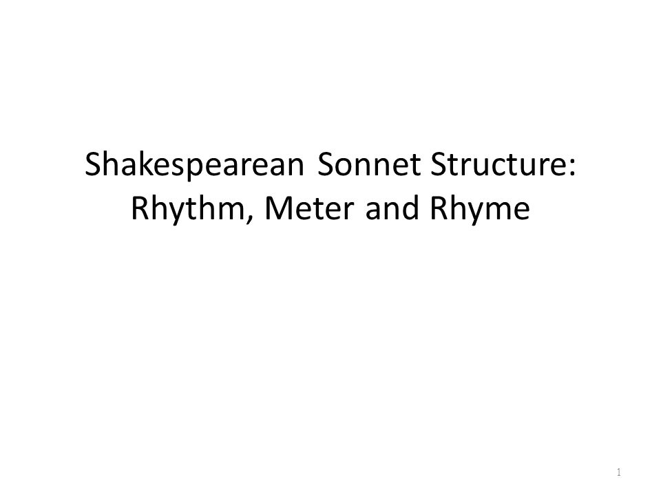 Shakespearean Sonnet Structure: Rhythm, Meter and Rhyme