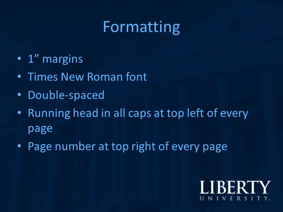 Formatting 1 margins Times New Roman font Double-spaced